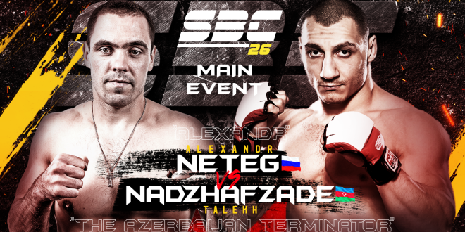 SBC 26 Main Event – Alexandr Neteg vs Talekh “The Azerbaijan Terminator” Nadzhafzade