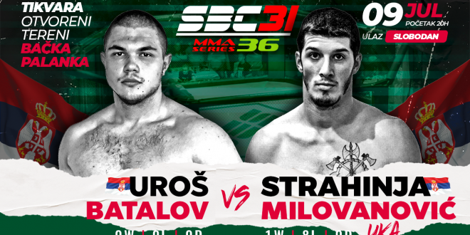 SBC 31 & MMA Series 36, Uroš Batalov vs Strahinja Milovanović
