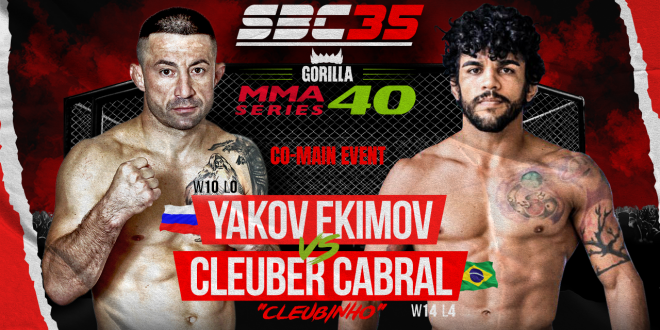 SBC 35 & Gorilla MMA Series 40, Yakov Ekimov vs Celuber “Cleubinho” Cabral