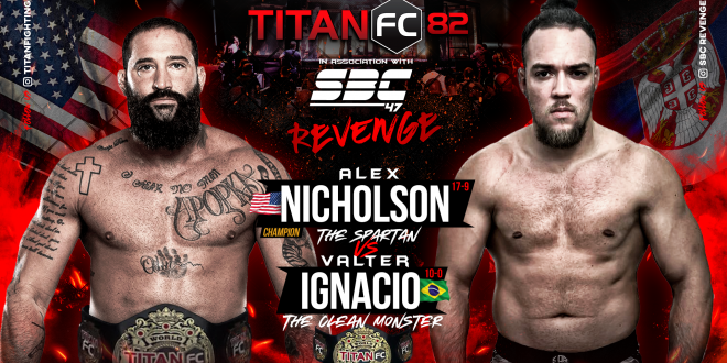 Alex Nicholson Vs Victora Ignacia – Heavyweight Title Bout – Titan FC 82 & SBC 47 Revenge