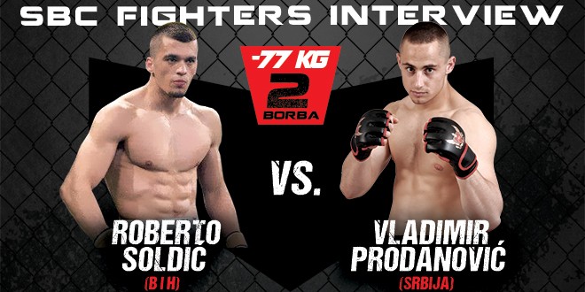 Interview: Roberto Soldić vs Vladimir Prodanović