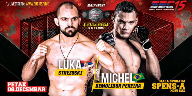 SBC 15 / Main Event / Luka Strezoski VS Michel “Demolidor” Pereira