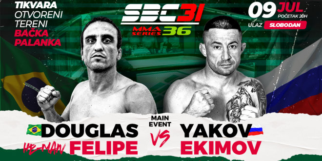 SBC 31 & MMA Series 36 Main Event Bout  Douglas “He-Man” Felipe vs. Yakov Ekimov