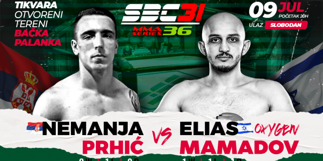 SBC 31 & MMA Series 36, Nemanja Prhić vs Elias Mamadov