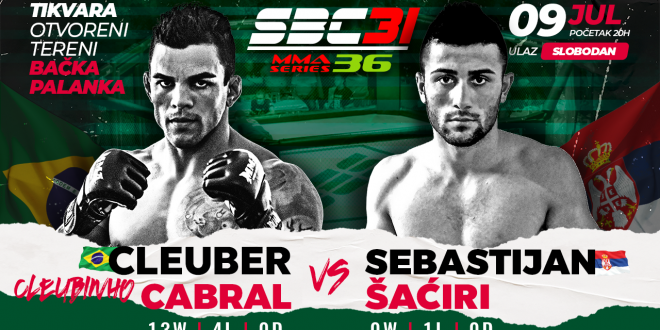 SBC 31 & MMA Series 36, Cleuber “Cleubinho” Cabral vs Sebastijan Šaćiri