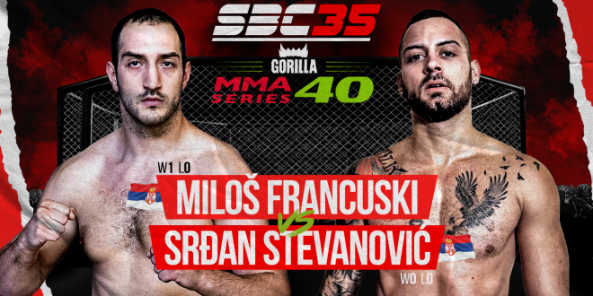 SBC 35 & Gorilla MMA Series 40, MILOŠ FRANCUSKI Vs SRĐAN STEVANOVIĆ