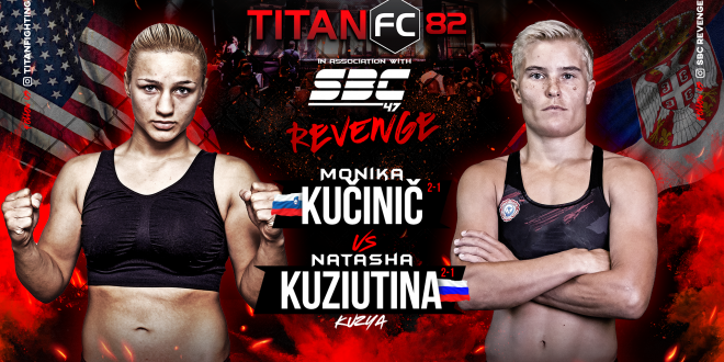 Monika Kučinič vs Natasha Kuziutina – Titan FC 82 & SBC 47 Revenge