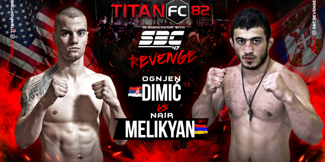 Ognjen Dimić vs Nair Melikyan – Titan FC 82 & SBC 47 Revenge